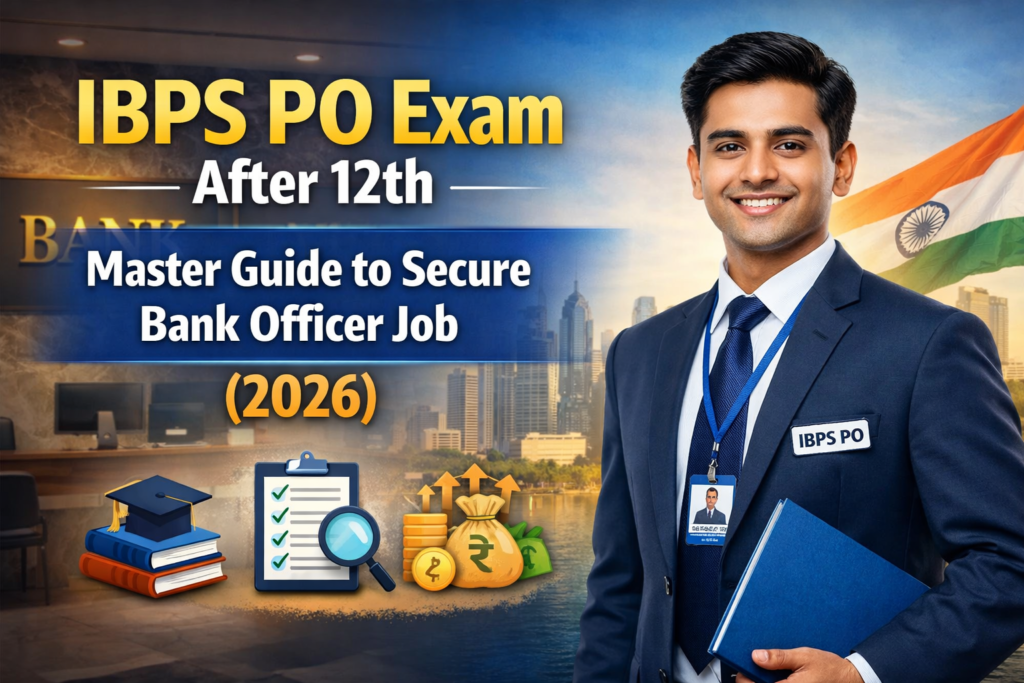 IBPS PO Exam After 12th eligibility salary syllabus exam pattern and preparation guide 2026