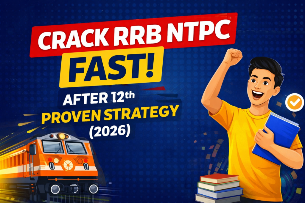 RRB NTPC Exam After 12th proven strategy to crack exam fast in 2026