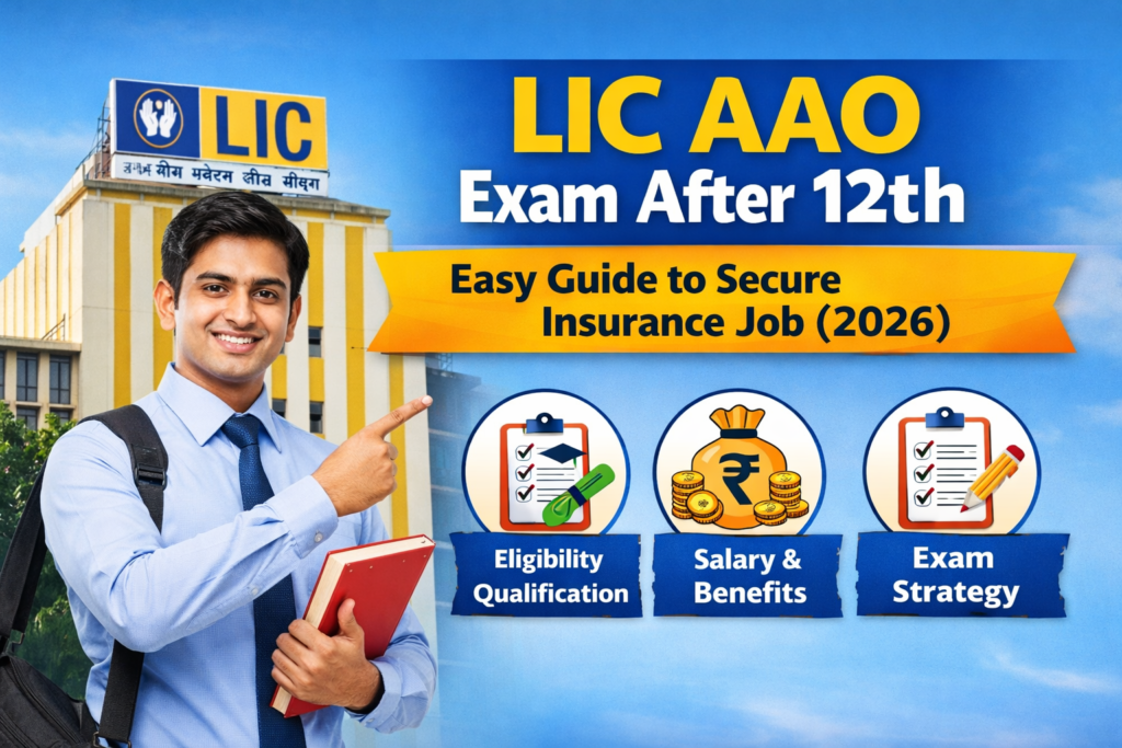 LIC AAO Exam After 12th eligibility salary syllabus exam pattern preparation guide 2026 insurance sector job