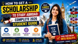 How to Get a Scholarship to Study Abroad Complete 2026 Student Guide